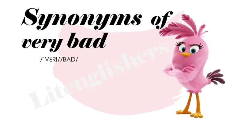 synonyms of Very bad